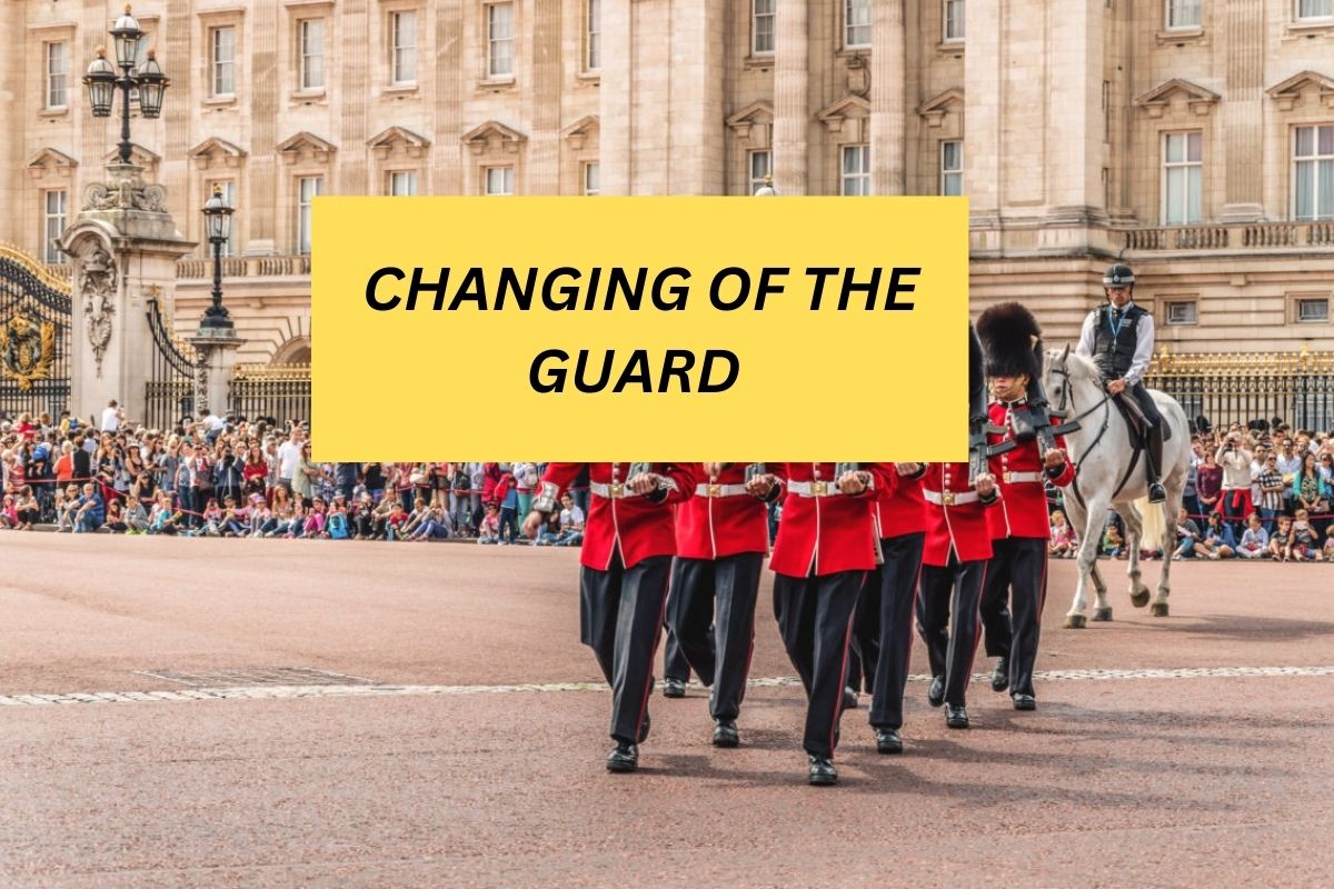 CHANGING OF THE GUARD DATES, TIMES AND PLACES 2024