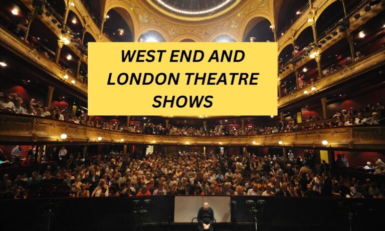 WEST END AND LONDON THEATRE SHOWS