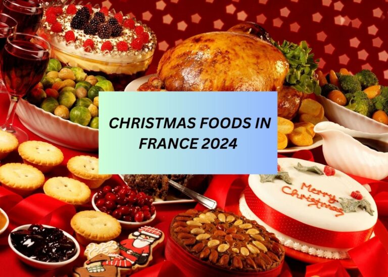 12 TRADITIONAL CHRISTMAS FOODS IN FRANCE 2024