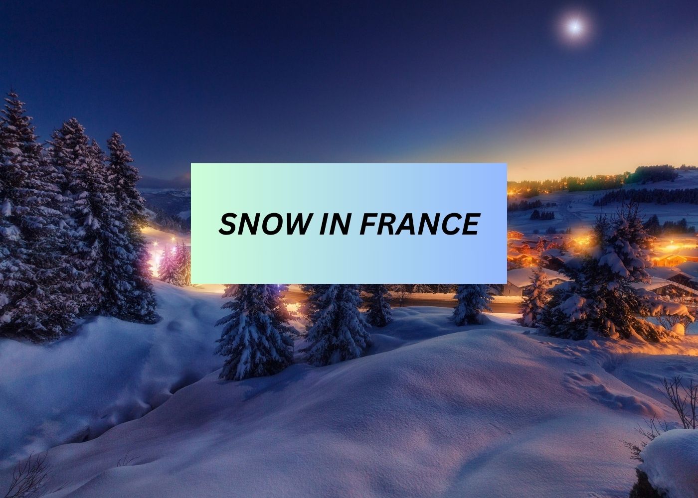 SNOW IN FRANCE