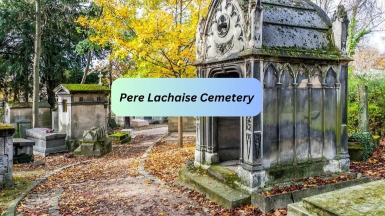 Visit Pere Lachaise Cemetery In 2024